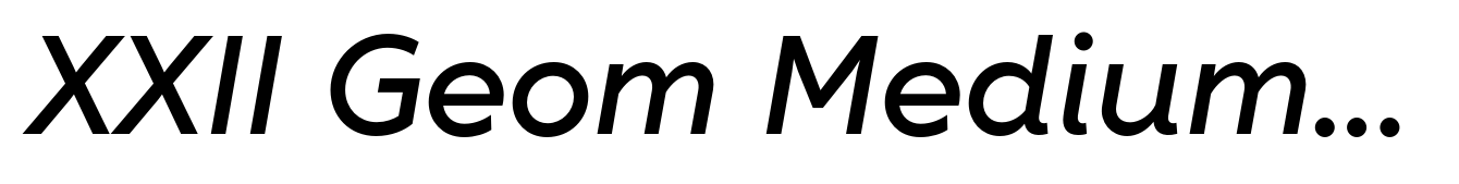 XXII Geom Medium Italic